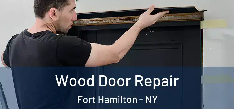 Wood Door Repair Fort Hamilton - NY