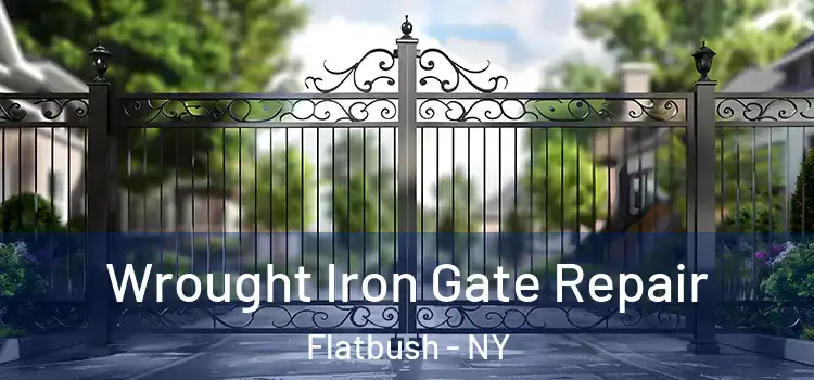 Wrought Iron Gate Repair Flatbush - NY