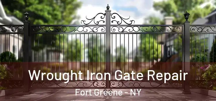 Wrought Iron Gate Repair Fort Greene - NY